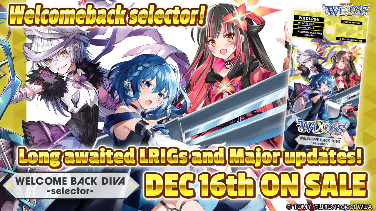 7th Booster Pack WELCOME BACK DIVA -selector-｜Products｜WIXOSS