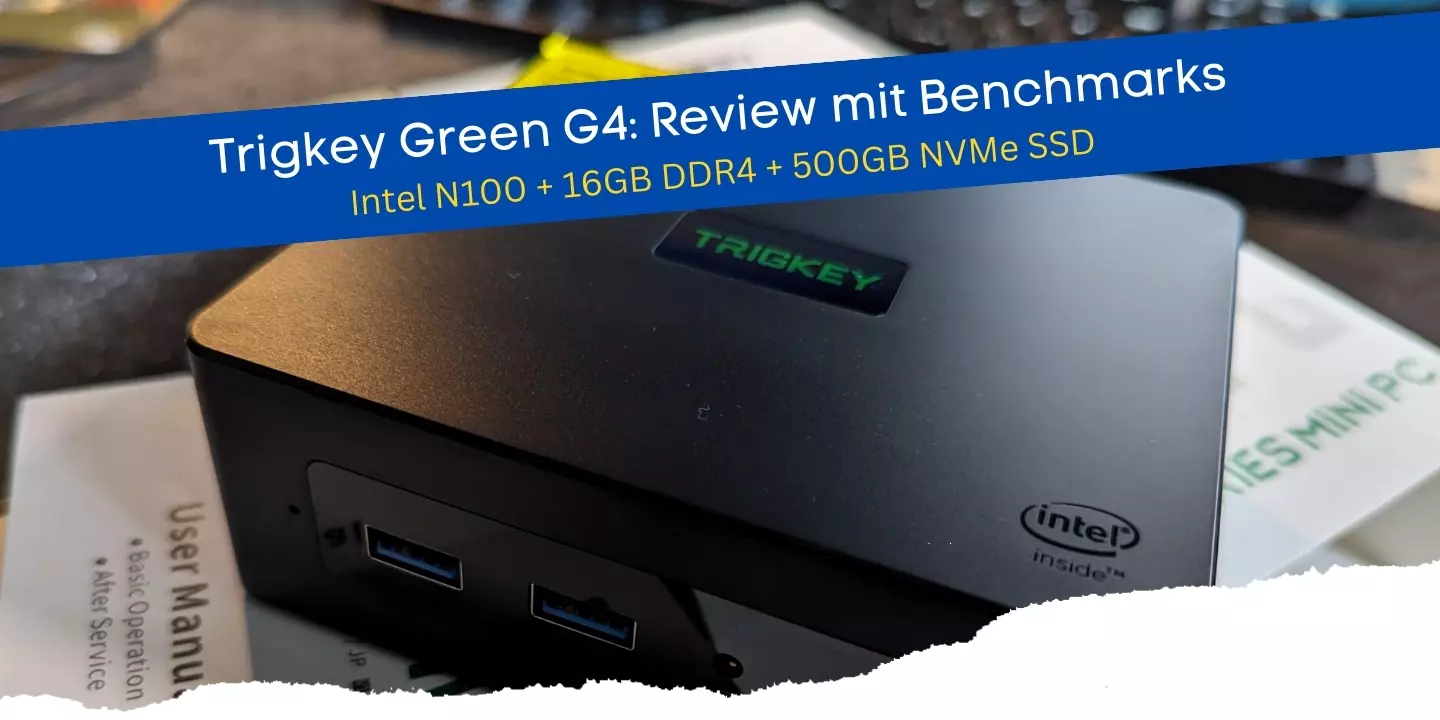 Trigkey Green G4: Mini PC mit Intel N100 Alder-Lake im Test
