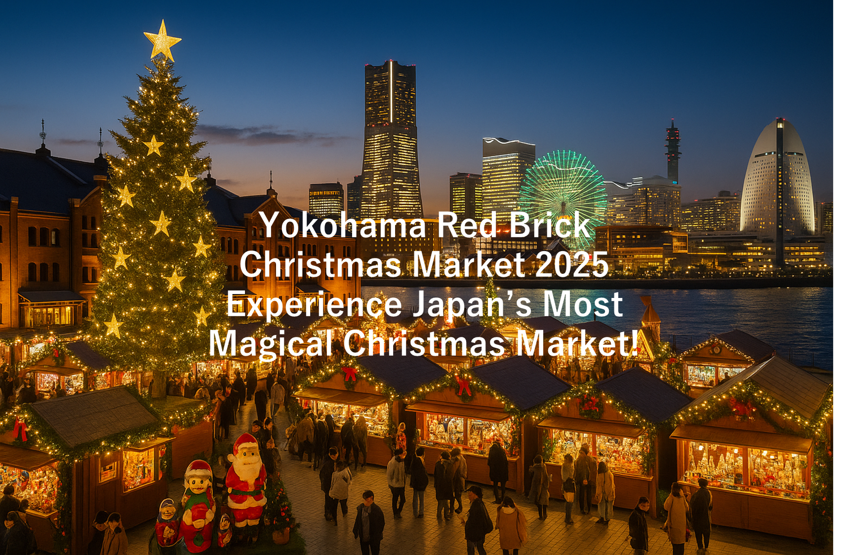 Yokohama Red Brick Christmas Market 2025｜Experience Japan's Most