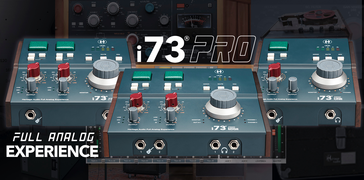 Heritage Audio i73 PRO シリーズ | 73スタイルのプリアンプを備えた