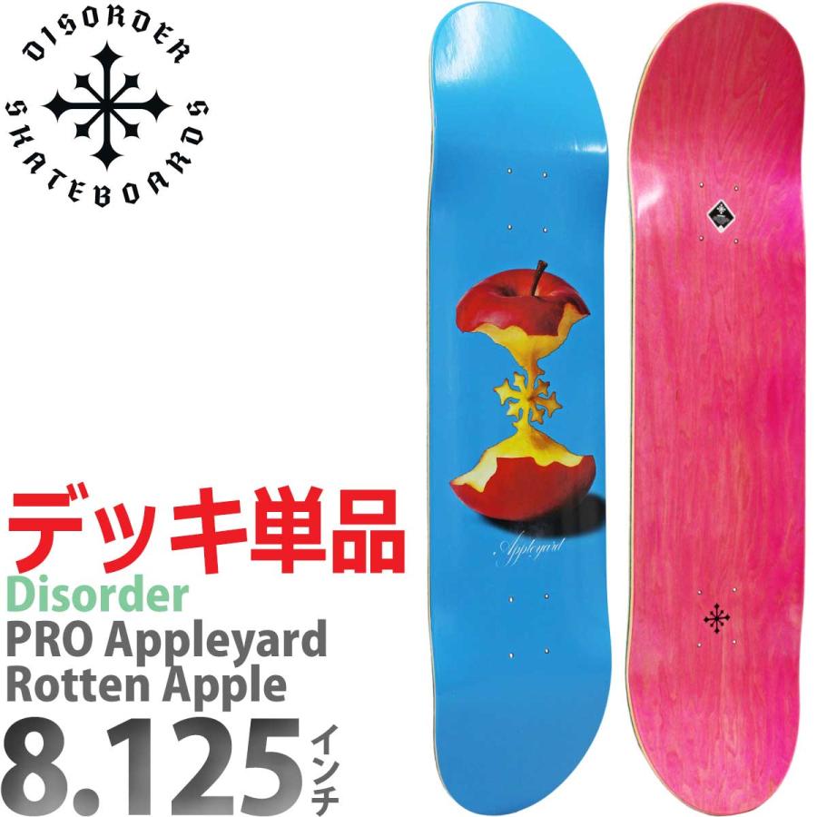 ディスオーダー 8.125インチ スケボー デッキ Disorder Pro Appleyard