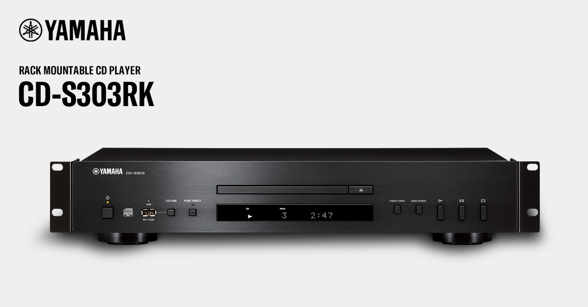 ヤマハ | ラックマウント型CDプレーヤー『CD-S303RK』発表。 - 新着情報